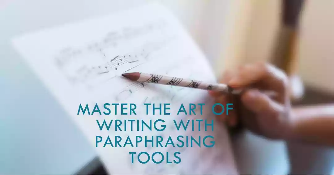 How Paraphrasing Tools can Improve Writing Skills